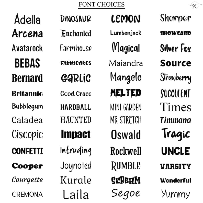 Op de afbeelding: Een tabel met de titel FONT CHOICES die een lijst met zwarte tekstvoorbeelden in verschillende lettertypes weergeeft, waaronder Adella, Arcena, Avatarock, BEBAS, Bernard, Britannic, Bubblegum, Caladea, Ciscopic, CONFETTI, Cooper, Courgette, CREMONA, DINOSAUR, Enchanted, Farmhouse, FATTYCAKES, GARLIC, Good Grace, HARDBALL, HAUNTED, Impact, Intruding, Joynoted, Kurale, Laila, LEMON, Lumberjack, Magical, Maiandra, Mangelo, MELTED, MINI GARDEN, MR STRETCH, Oswald, Rockwell, RUMBLE, SCREAM, Segoe, Sharper, SHOWCARD, Silver Fox, Source, Strawberry, SUCCUENT, Times, Timmana, Tragic, UNCLE, VARSITY, Wonderful en Yummy.