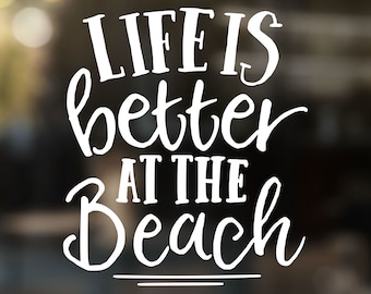 Life is Better at the Beach Decal, Tumbler Decal, Beach Lover Gift