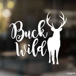 Buck Wild Hunting Decal, Deer Tumbler Decal, Hunting Gift for Women, Girls Hunting Car Decal