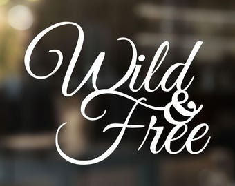 Wild and Free Decal, Adventure Decal, Car Decal, Glitter Vinyl Decal