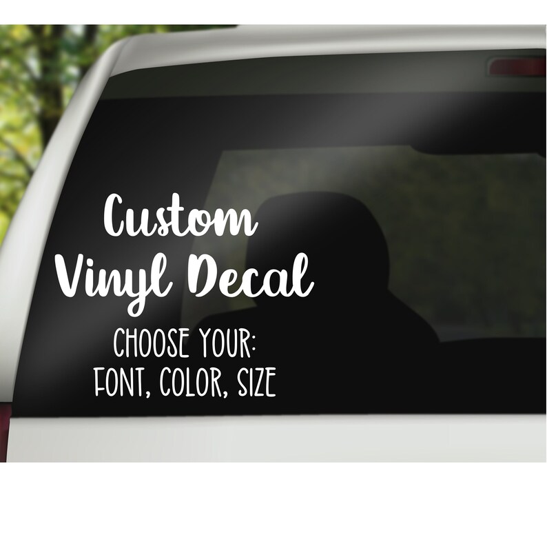 Custom Vinyl Decal Create Your Own Decal Personalized Car Etsy