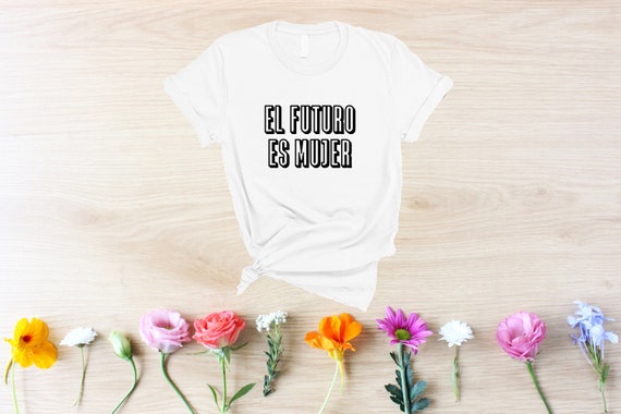 el futuro es mujer shirt