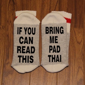 If You Can Read This ... Bring Me Pad Thai (Word Socks - Funny Socks - Novelty Socks)