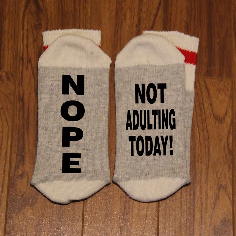 NOPE Not Adulting Today Word Socks Funny Socks Etsy
