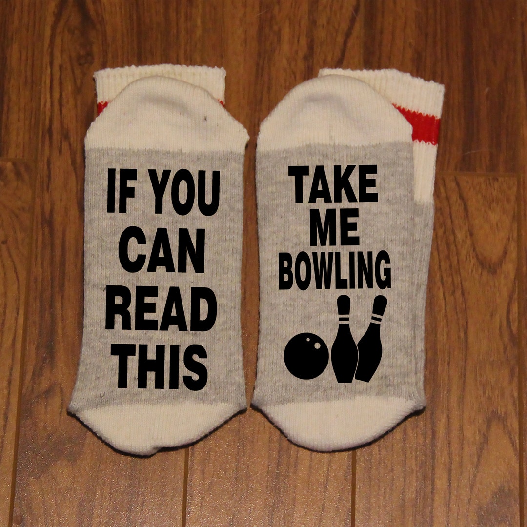 If You Can Read This ... Take Me Bowling word Socks Funny Socks Novelty ...