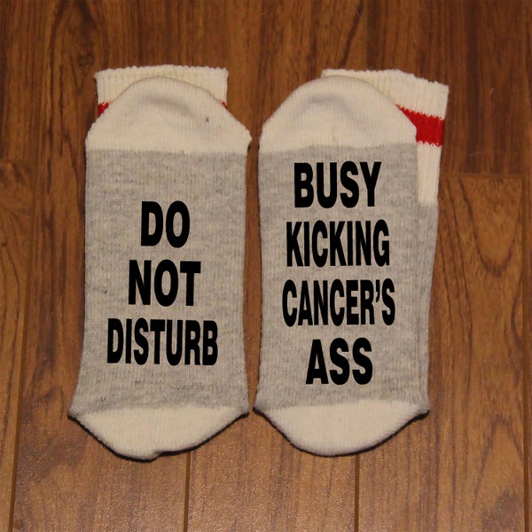 Do Not Disturb ... Busy Kicking Cancer's Ass (Word Socks - Funny Socks - Novelty Socks)
