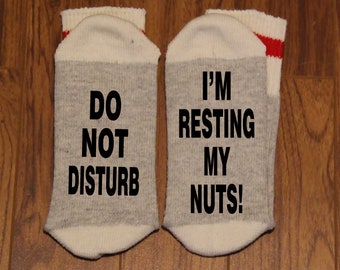 Do Not Disturb ... I'm Resting My Nuts (Word Socks - Funny Socks - Novelty Socks)