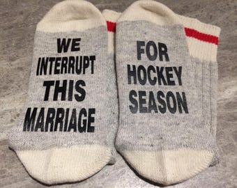 We Interrupt This Marriage ... For Hockey Season (Word Socks - Funny Socks - Novelty Socks)