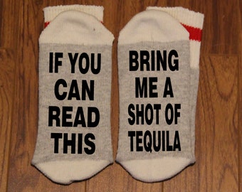 If You Can Read This ... Bring Me A Shot Of Tequila (Word Socks - Funny Socks - Novelty Socks)