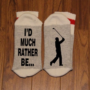 I&#39;d Much Rather Be ... Golfing (Word Socks - Funny Socks - Novelty Socks)