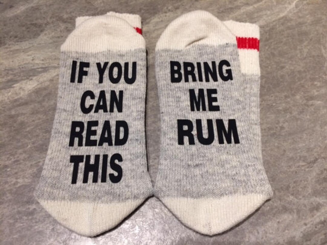 If You Can Read This ... Bring Me Rum word Socks Funny Socks Novelty ...