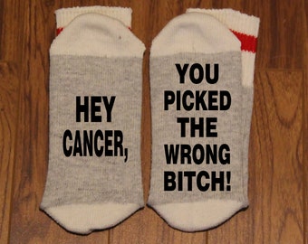 Hey Cancer,  .... You Picked The Wrong Bitch! (Word Socks)