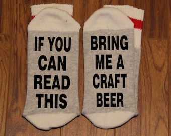 If You Can Read This ... Bring Me A Craft Beer (Word Socks - Funny Socks - Novelty Socks)