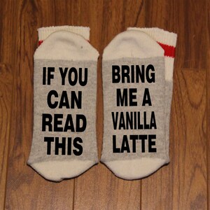 If You Can Read This ... Bring Me A Vanilla Latte (Word Socks - Funny Socks - Novelty Socks)