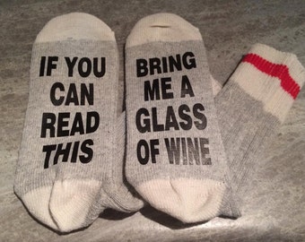 If You Can Read This ... Bring Me A Glass Of Wine (Word Socks - Funny Socks - Novelty Socks)