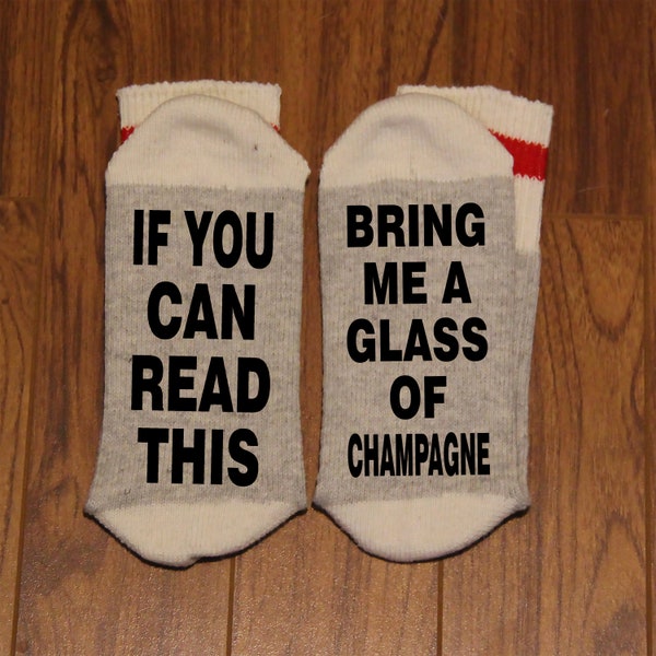 If You Can Read This ... Bring Me A Glass of Champagne (Word Socks - Funny Socks - Novelty Socks)