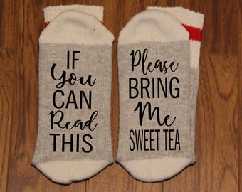 If You Can Read This ... Please Bring Me Sweet Tea (Word Socks - Funny Socks - Novelty Socks)