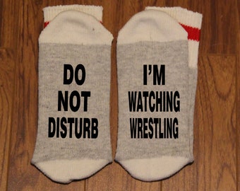 Do Not Disturb ... I'm Watching Wrestling (Word Socks - Funny Socks - Novelty Socks)