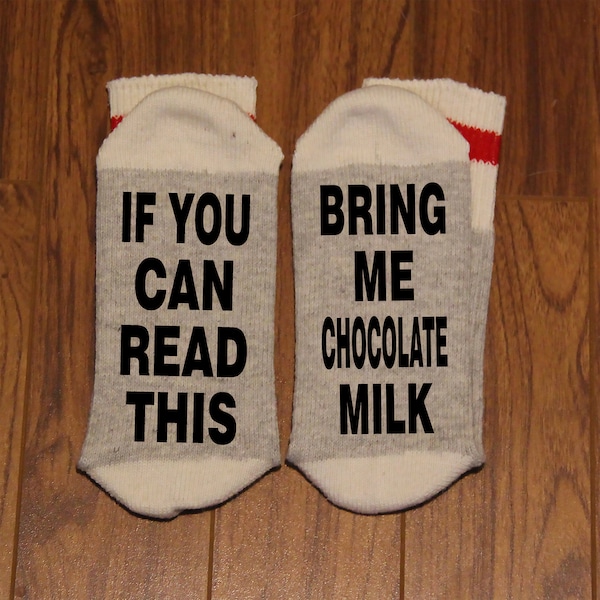 If You Can Read This ... Bring Me Chocolate Milk (Word Socks - Funny Socks - Novelty Socks)