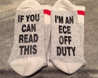 If You Can Read This ... I'm An ECE Off Duty (Word Socks - Funny Socks - Novelty Socks)