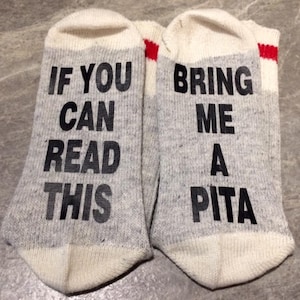 If You Can Read This ... Bring Me A Pita (Word Socks - Funny Socks - Novelty Socks)