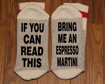 If You Can Read This ... Bring Me An Espresso Martini (Word Socks - Funny Socks - Novelty Socks)