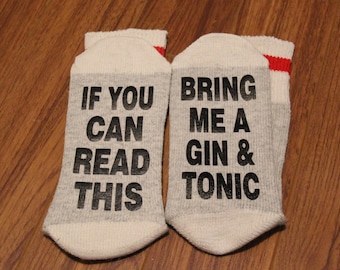 If You Can Read This ... Bring Me A Gin & Tonic (Word Socks - Funny Socks - Novelty Socks)