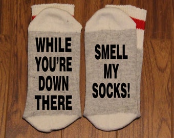 While You're Down There ... Smell My Socks! (Word Socks - Funny Socks - Novelty Socks)