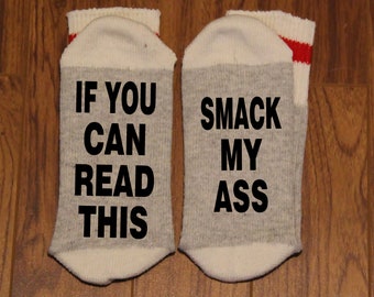 If You Can Read This ... Smack My Ass (Word Socks - Funny Socks - Novelty Socks)