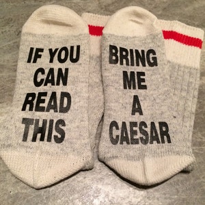 If You Can Read This ... Bring Me A Caesar (Word Socks - Funny Socks - Novelty Socks)