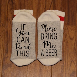 If You Can Read This ... Please Bring Me A Beer (Word Socks - Funny Socks - Novelty Socks)