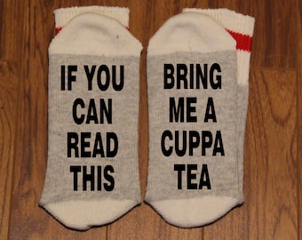 If You Can Read This ... Bring Me A Cuppa Tea (Word Socks - Funny Socks - Novelty Socks)