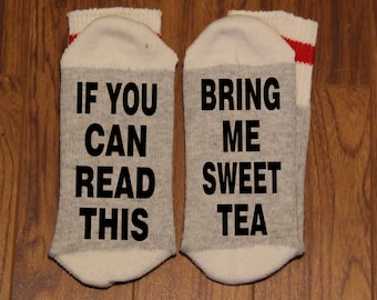 If You Can Read This ... Bring Me Sweet Tea (Word Socks - Funny Socks - Novelty Socks)