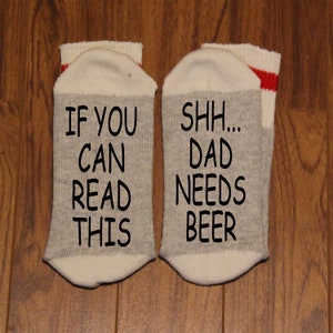 If You Can Read This ... Shh... Dad Needs Beer (Word Socks - Funny Socks - Novelty Socks)