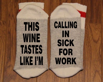 This Wine Tastes Like I'm ... Calling In Sick For Work (Word Socks - Funny Socks - Novelty Socks)