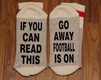 If You Can Read This ... Go Away Football Is On (Word Socks - Funny Socks - Novelty Socks)