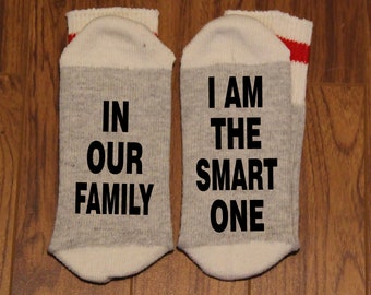 In Our Family ... I Am The Smart One (Word Socks - Funny Socks - Novelty Socks)