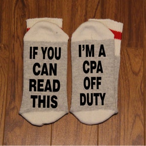 If You Can Read This ... I&#39;m A CPA Off Duty (Word Socks - Funny Socks - Novelty Socks)