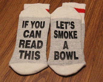 If You Can Read This ... Let's Smoke A Bowl (Word Socks - Funny Socks - Novelty Socks)