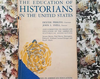 The Education of Historians in the United States by Dexter Perkins ~ Hardcover, 1962