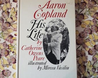 “Aaron Copland, Sein Leben” von Catherine Owens Peare ~ Hardcover, 1969