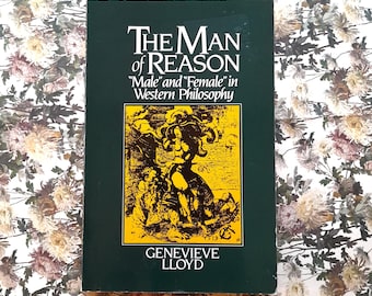 El hombre de la razón: “Masculino” y “femenino” en la filosofía occidental por Genevieve Lloyd ~ Libro de bolsillo, 1984 ~ RARO