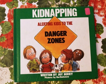 Vintage Children's Book ~ Hardcover ~  Kidnapping: Alerting Kids to the Danger Zones by Joy Berry ~ 1984