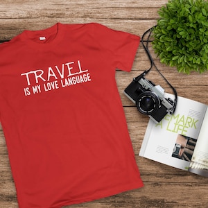 TRAVEL is my LOVE LANGUAGE - Valentine&#39;s Shirt, Valentine Gift, Funny Valentine, Valentine for Friend, Travel Valentine, Personalized, Vacay