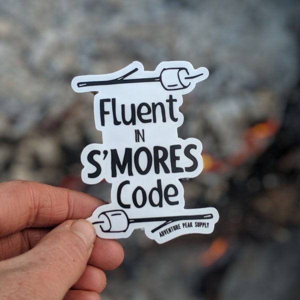 Fluent in S'mores Code - Funny Camping Sticker, Bonfire, Campfire, Gift for Him, Gift for Her, Vinyl Sticker, Camp Life, Family Reunion