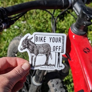 Bike Your Ass Off - Funny Biking Sticker, Vinyl Sticker, Waterproof, MTB Sticker, Mountain Bike Sticker, MTB, BMX, Bike Life, Between Bars