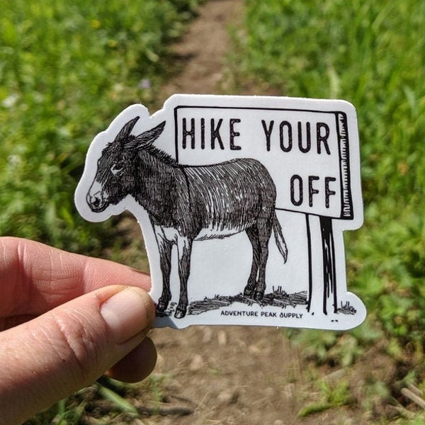Hike Your Ass Off - Funny Hiking Sticker, Vinyl Sticker, Waterproof, Hiking Sticker, Mountain Sticker, Camping, Adventure, Explore More, USA