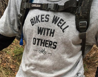 Bikes Well With Others - Unisex Mountain Biking Shirt, Adventure , Funny T-Shirt, Outdoor Sports, MTB, Bicycle, Biking, Gift for Him, Bike