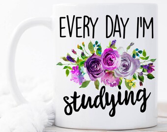 Every Day I'm Studying Mug, Gift For Students, Medical School Gifts, Medical Student Mug, Med School Mug, Med school gifts, PHD graduate mug