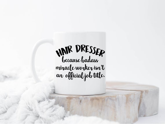 Funny Hair Stylist Mug Hairdresser Mug Hair Salon Mug Etsy